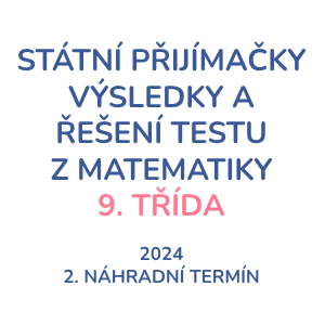 Řešení testu z matematiky ke státním přijímačkám na střední školy 2024 2. náhradní termín